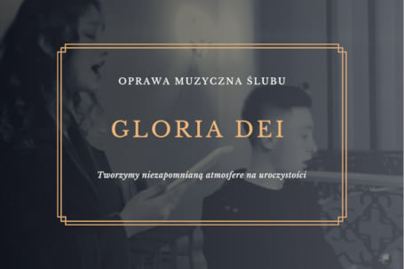 Firma na wesele: Gloria Dei - Oprawa Muzyczna Ślubu